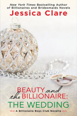 Beauty and the Billionaire: The Wedding by Jessican Clare