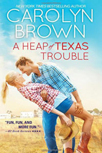 A Heap of Texas Trouble by Carolyn Brown