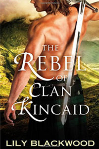 The Rebel of Clan Kincaid by Lily Blackwood
