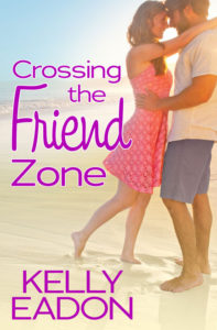Crossing the Friend Zone by Kelly Eadon