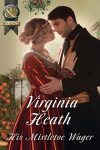 His Mistletoe Wager by Virginia Heath