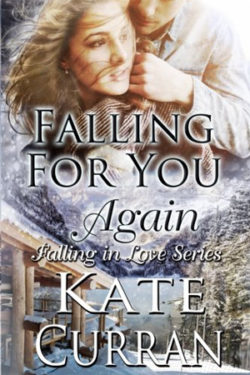 Falling For You Again by Kate Curran