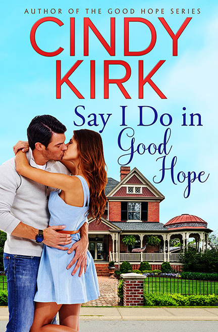 Say I Do in Good Hope by Cindy Kirk