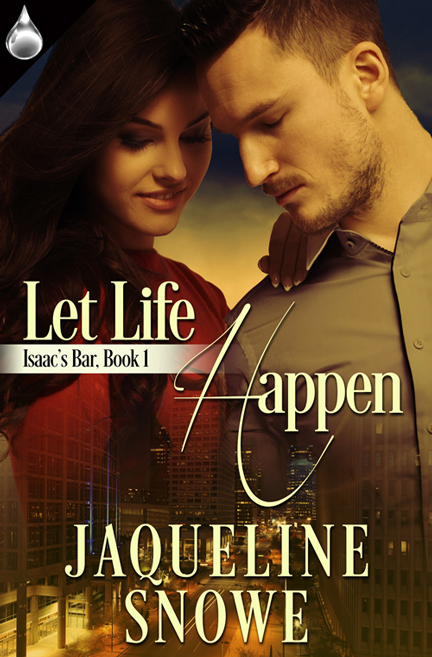 Let Life Happen by Jaqueline Snowe