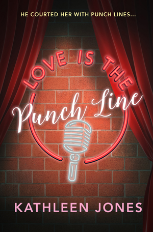 Love is the Punchline by Kathleen Jones