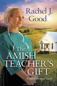The Amish Teacher's Gift by Rachel J. Good