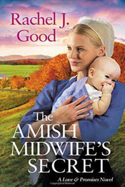 The Amish Midwife's Secret by Rachel J. Good