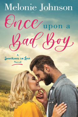 Once Upon a Bad Boy by Melonie Johnson