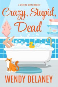 Crazy, Stupid, Dead by Wendy Delaney