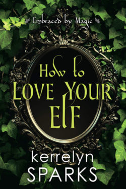 How to Love Your Elf by Kerrelyn Sparks
