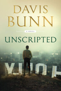 Unscripted by Davis Bunn