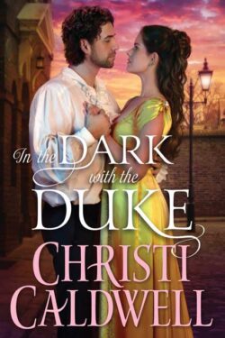 In the Dark with the Duke by Christ Caldwell