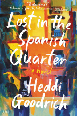 Lost in the Spanish Quarter by Heddi Goodrich