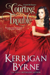 Courting Trouble by Kerrigan Byrne