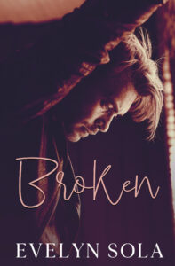 Broken by Evelyn Sola