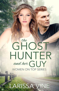 The Ghost Hunter and Her Guy by Larissa Vine