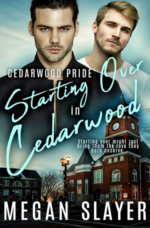 Starting Over in Cedarwood by Megan Slayer