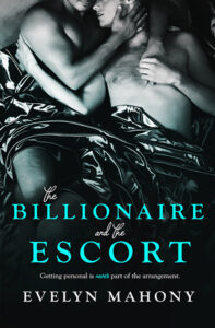 Billionaire and the Escort by Evelyn Mahony