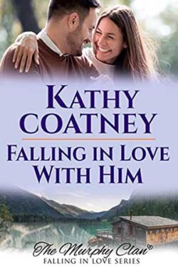 Falling in Love with Him by Kathy Coatney