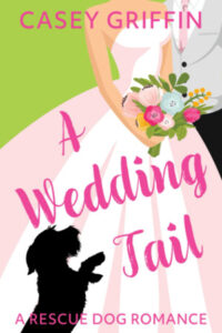 A Wedding Tail by Casey Griffin