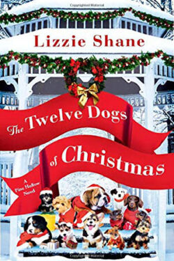 The Twelve Dogs of Christmas by Lizzie Shane