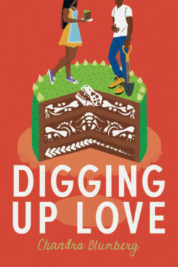 Digging Up Love by Chandra Blumberg