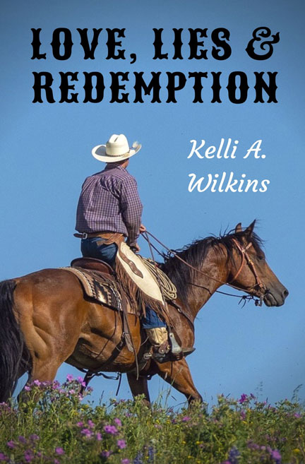Love, LIes and Redemption by Kelli A. Wilkins